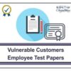 Vulnerable Customers Employee Test Papers